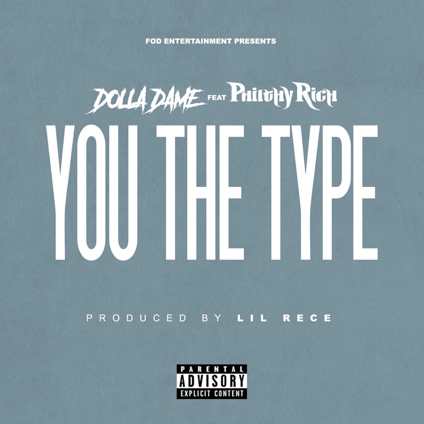 Dolla Dame & Philthy Rich - You The Type